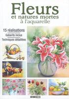 Couverture du livre « Fleurs et natures mortes à l'aquarelle » de  aux éditions Editions Esi