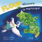 Couverture du livre « Floup découvre la Martinique » de Florence Guinodeau aux éditions Plb
