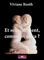 Couverture du livre « Et sexuellement, comment ça va ? » de Viviane Roeth aux éditions Rroyzz