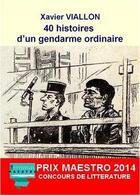 Couverture du livre « 40 Histoires D'Un Gendarme Ordinaire » de Xavier Viallon aux éditions Sokrys