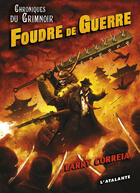 Couverture du livre « Chroniques du Grimnoir Tome 3 : foudre de guerre » de Larry Correia aux éditions L'atalante