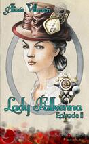 Couverture du livre « Lady Falkenna t.2 » de Alizee Villemin aux éditions Lune Ecarlate