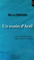 Couverture du livre « Un matin d'avril » de Michel Gbagbo aux éditions La Doxa