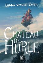 Couverture du livre « Hurle Tome 1 : le château de Hurle » de Diana Wynne Jones aux éditions Ynnis