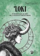 Couverture du livre « Loki, Introduction au dieu de la Malice et des Illusions » de Dagulf Loptson aux éditions Danae