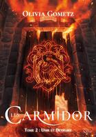 Couverture du livre « Les Carmidor, Tome 2 : Tome 2 » de Olivia Gometz aux éditions Plume Blanche