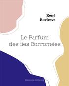 Couverture du livre « Le parfum des îles Borromées » de René Boylesve aux éditions Hesiode