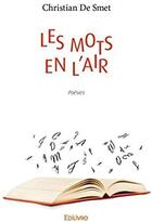 Couverture du livre « Les mots en l'air » de Christian De Smet aux éditions Edilivre