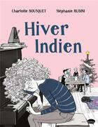 Couverture du livre « Hiver indien » de Charlotte Bousquet et Rubini Stephanie aux éditions Marabulles