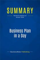 Couverture du livre « Business Plan in a Day : Review and Analysis of Abrams' Book » de  aux éditions Business Book Summaries