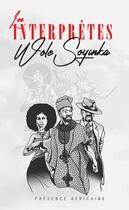 Couverture du livre « Les interprètes » de Wole Soyinka aux éditions Presence Africaine