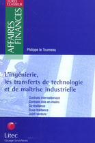 Couverture du livre « L'ingenierie, les transferts de technologie et de maitrise industrielle - contrats internationaux - » de Le Tourneau aux éditions Lexisnexis