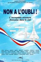 Couverture du livre « Non à l'oubli ! l'incroyable aventure française dans le ciel » de Jacques Noetinger aux éditions Nel