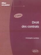 Couverture du livre « Droit des contrats (2e édition) » de Christophe Lachieze aux éditions Ellipses