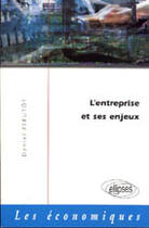 Couverture du livre « L'entreprise et ses enjeux dans l'economie contemporaine » de Fleutot Daniel aux éditions Ellipses