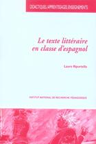 Couverture du livre « Le texte littéraire en classe d'espagnol » de Laure Riportella aux éditions Ens Lyon