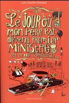 Couverture du livre « Le jour où mon père est devenu premier ministre (et ce qui s'en suivit)... » de Lars Joachim Grimstad aux éditions Bayard Jeunesse