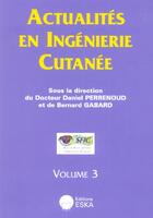 Couverture du livre « Actualites en ingenierie cutanee vol.3 » de Daniel Perrenoud aux éditions Eska