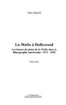 Couverture du livre « La mafia a hollywood » de Anne Spinali aux éditions Editions Le Manuscrit