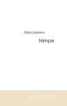 Couverture du livre « Nimpe » de Leblanc-G aux éditions Editions Le Manuscrit