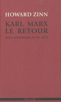 Couverture du livre « Karl Marx, le retour ; pièce historique en un acte » de Howard Zinn aux éditions Agone