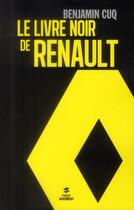 Couverture du livre « Le livre noir de Renault » de Benjamin Cuq aux éditions First