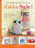 Couverture du livre « Zakka style ; patchwork et couture ; 40 petits projets pour un quotidien multicolore » de Cecilia Hanselmann aux éditions De Saxe