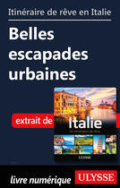 Couverture du livre « Itinéraire de rêve en Italie - Belles escapades urbaines » de  aux éditions Ulysse