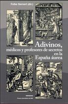 Couverture du livre « Adivinos, médicos y profesores de secretos en la Espana aurea » de Gernert Folke aux éditions Pu Du Midi