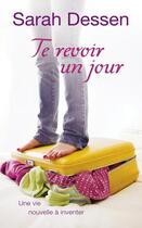 Couverture du livre « Te revoir un jour » de Sarah Dessen aux éditions 12-21