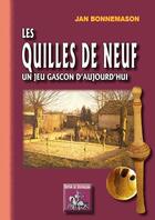 Couverture du livre « Les quilles de neuf, un jeu gascon d'aujourd'hui » de Jean Bonnemason aux éditions Editions Des Regionalismes