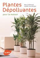Couverture du livre « Plantes dépolluantes pour la maison » de Marc Grollimund et Isabelle Hannebicque aux éditions Eugen Ulmer