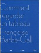 Couverture du livre « Comment regarder un tableau » de Francoise Barbe-Gall aux éditions Chene