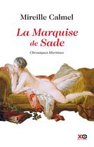 Couverture du livre « La marquise de Sade » de Mireille Calmel aux éditions Xo