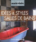Couverture du livre « Idées & styles salles de bain » de  aux éditions Marie-claire