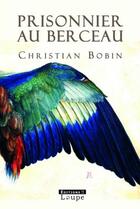Couverture du livre « Prisonnier au berceau » de Christian Bobin aux éditions Editions De La Loupe