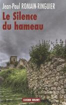 Couverture du livre « Le silence du hameau » de Jean-Paul Romain-Ringuier aux éditions Lucien Souny