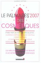Couverture du livre « Le palmarès 2007 des cosmétiques ; les meilleurs produits de beauté à acheter en toute confiance » de Laurence Wittner aux éditions Leduc