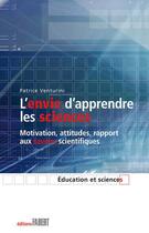 Couverture du livre « L'envie d'apprendre les sciences » de Patrice Venturini aux éditions Fabert