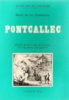 Couverture du livre « Pontcallec, le fin mot de l'histoire » de Pierre De La Condamine aux éditions Regionales De L'ouest