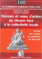 Couverture du livre « Recours et voies d'action du citoyen face à la collectivité locale » de Ludovic Fondraz et Jean-Marc Lorach aux éditions Puits Fleuri