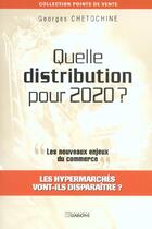 Couverture du livre « Quelle distrib pour 2020 » de Chetochine aux éditions Liaisons