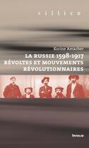 Couverture du livre « La Russie, 1598-1917 ; révoltes et mouvements révolutionnaires » de Korine Amacher aux éditions Infolio