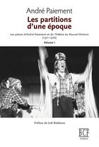 Couverture du livre « Les partitions d'une époque t.1 » de Paiement Andre aux éditions Prise De Parole