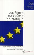 Couverture du livre « Les fonds européens en pratique » de Franck Sottou et Hortense Lutz aux éditions Arnaud Franel