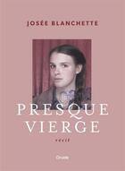 Couverture du livre « Presqque vierge » de Blanchette Josee aux éditions Druide