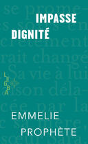 Couverture du livre « Impasse dignité » de Emmelie Prophete aux éditions Memoire D'encrier