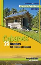 Couverture du livre « Rando cabanes - 25 randos -129 refuges et cabanes - pyrenees-orientales » de Azema Gerald aux éditions 3 Sup