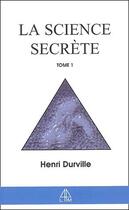 Couverture du livre « La science secrete t.1 » de Henri Durville aux éditions Librairie Du Magnetisme