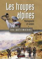 Couverture du livre « Les troupes alpines ; montagnards et soldats » de Jean-Pierre Martin aux éditions Le Dauphine Libere